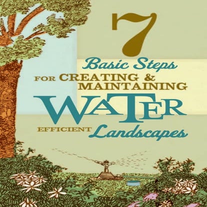 7 Basic Steps for Creating Water Efficient Landscapes