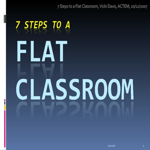 7 Steps To A Flat Classroom Maine Oct2007
