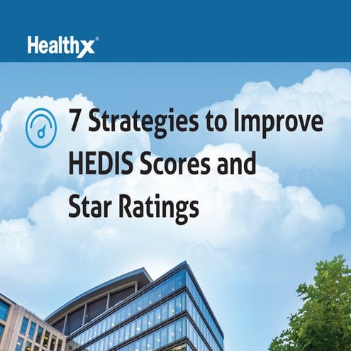 7 Strategies to Improve HEDIS Scores and Star Ratings