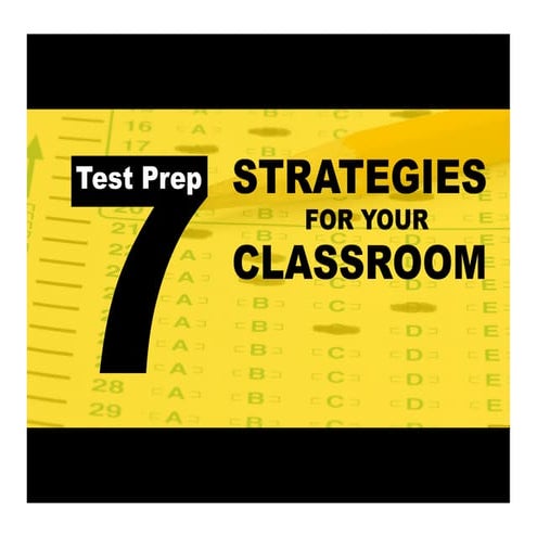 7 Test Prep Strategies to Utilize in Your Classroom