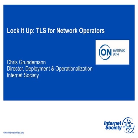 ION Santiago: Lock It Up: TLS for Network Operators