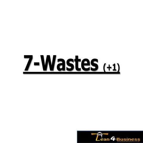 7  wastes +
