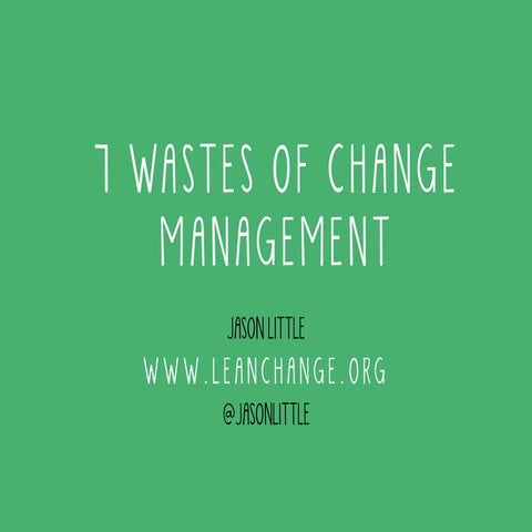 7 Wastes of Change Management