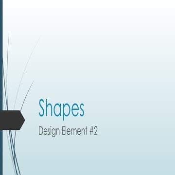 Graphic Design - Design Element 2 - Shapes.pptx