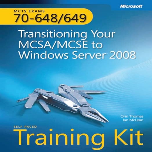 70 648 70-649 transitioning your mcsa mcse to windows server 2008
