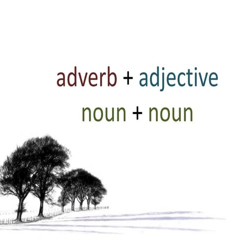 Adverb-adjective-noun