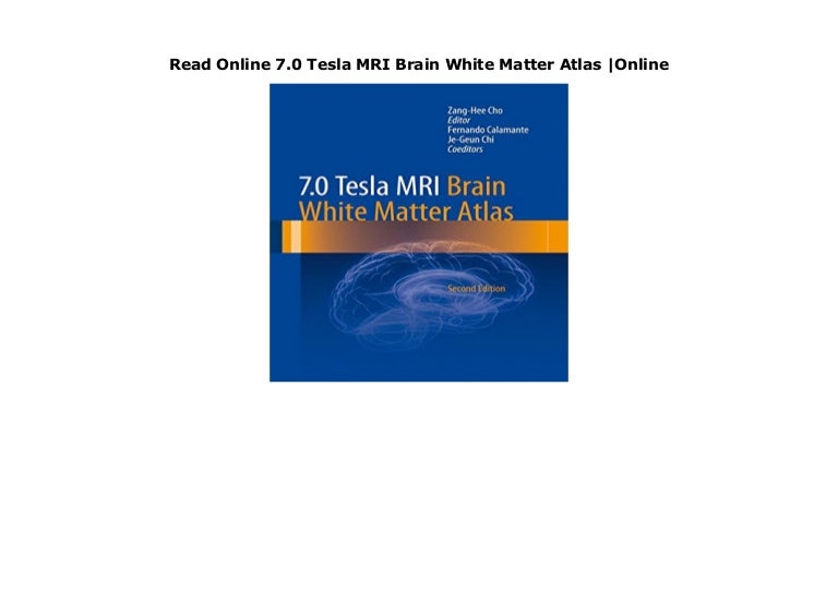 Read Online 7.0 Tesla MRI Brain White Matter Atlas |Online