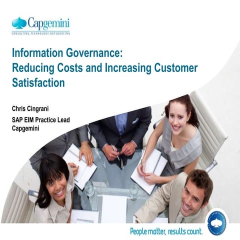 Information Governance: Reducing Costs and Increasing Customer Satisfaction