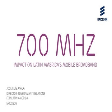 700 MHZ - Impact on Latin America’s Mobile Broadband