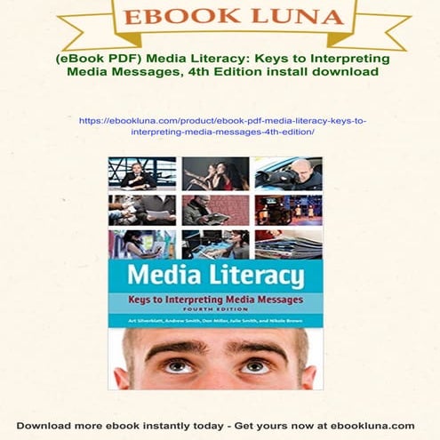 (eBook PDF) Media Literacy: Keys to Interpreting Media Messages, 4th Edition