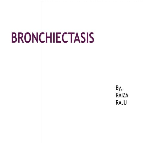 BRONCHIECTASIS and their causes, symptoms