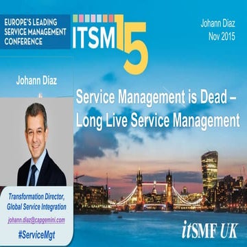 itSMF Conference 2015 - Johann Diaz - Service Mgt is Dead v2.2post