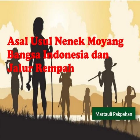 706445758-PPT-Asal-usul-Nenek-moyang-dan-jalur-rempah-Autosaved.pptx