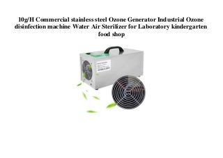 BIG SELL 10gH Commercial stainless steel Ozone Generator Industrial Ozone disinfection machine Water Air Sterilizer for Laboratory kindergarten food shop 