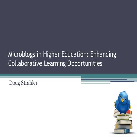 Microblogs in Higher Education: Enhancing Collaborative Learning Opportunities