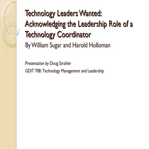 Technology Leaders Wanted: Acknowledging the Leadership Role of a Technology ...