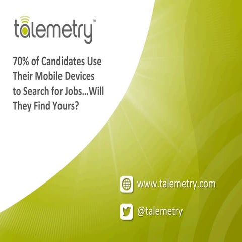 70% of Candidates Use Mobile Devices to Search for Jobs… Will They Find Yours?