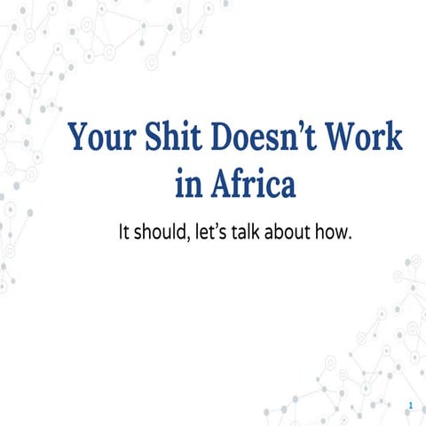 Your sh*t doesn't work in africa - node sf