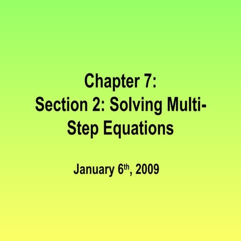 7.2 Solving Multi Step Equations