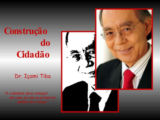 Construção do Cidadão - Dr. Içami Tiba