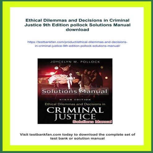 Ethical Dilemmas and Decisions in Criminal Justice 9th Edition pollock Soluti...