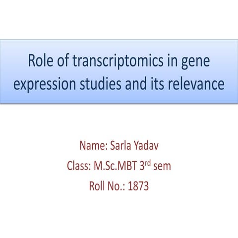 Role of transcriptomics in gene expression studies and