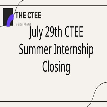 7_29 Internship CTEE Closing Slides.pptx