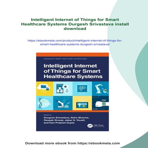 Intelligent Internet of Things for Smart Healthcare Systems Durgesh Srivastava