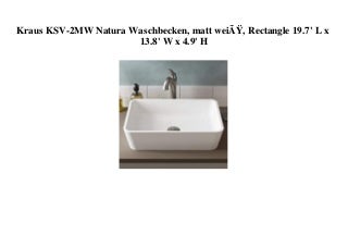 BIG SELL Kraus KSV-2MW Natura Waschbecken  matt weiÃ  Rectangle 19.7' L x 13.8' W x 4.9' H 