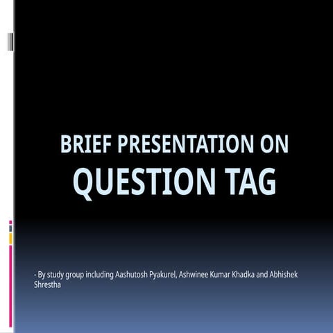 74615075-Brief-Presentation-on-Question-Tag.pptx