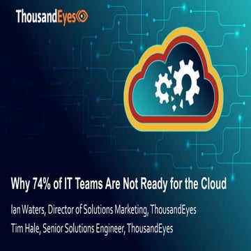 ThousandEyes EMEA - Why 74% of IT Teams Are Not Ready for the Cloud