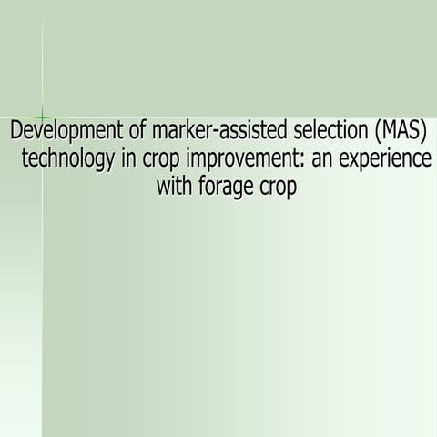 Development of marker-assisted selection (MAS) technology in crop improvement...