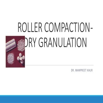 757560641-ROLLER-COMPACTION-DRY-GRANULATION-PPT.pptx