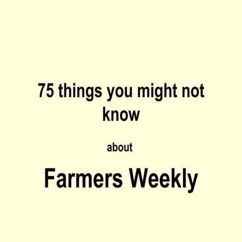 75 Facts About Farmers Weekly | PPT
