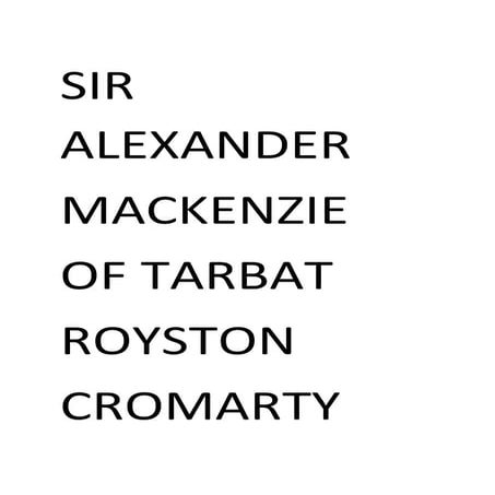 sir alexander mackenzie of tarbat royston cromarty