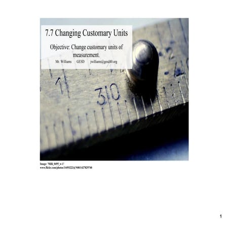 7.7 Changing Customary Units