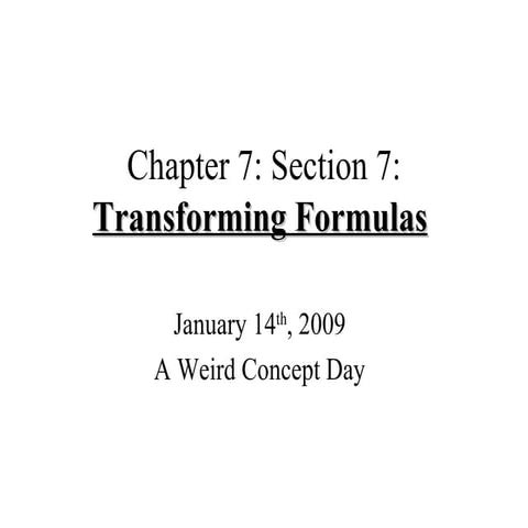 7.7 Transforming Formulas