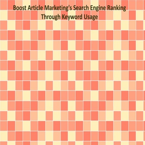 Boost Article Marketing's Search Engine Ranking Through Keyword Usage