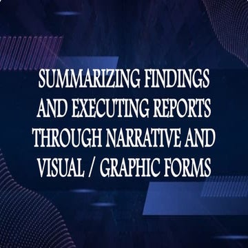 774174099-2-7-Summarizing-Findings-and-Executing-Reports-Through-Narrative.pptx