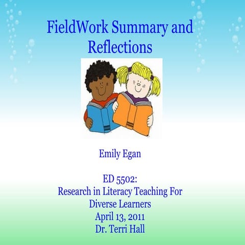Research in Literacy Teaching For Diverse Learners:FieldWork Summ