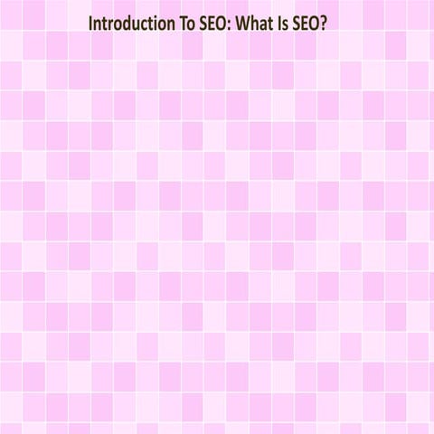 Introduction To SEO: What Is SEO?