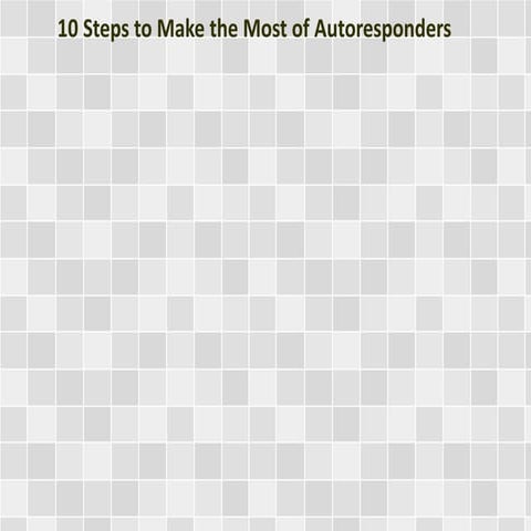 10 Steps to Make the Most of Autoresponders