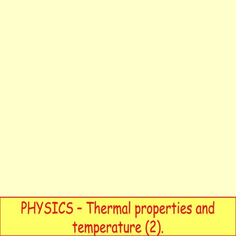 787371744-Physics-15-Thermal-properties-and-temperature-2.pptx
