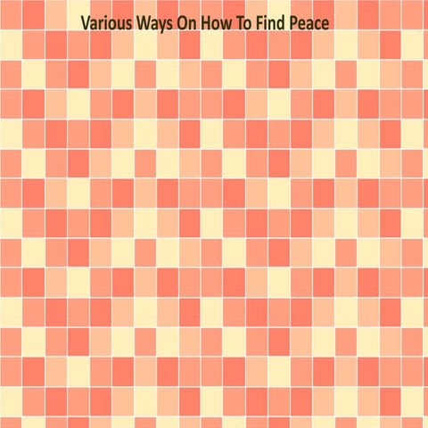 Various Ways On How To Find Peace