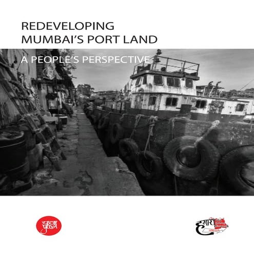 Redeveloping Mumbai's Port Land - A People's Perspective