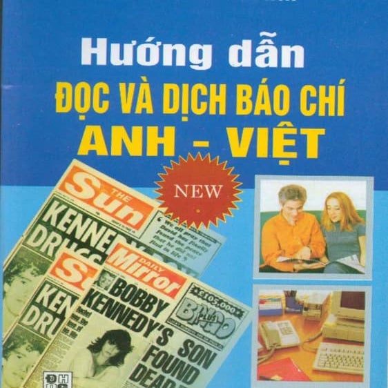 Giáo Trình Hướng dẫn đọc và dịch báo chí Anh - Việt