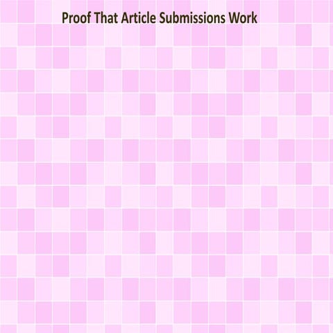 Proof That Article Submissions Work