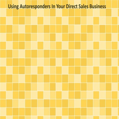 Using Autoresponders In Your Direct Sales Business
