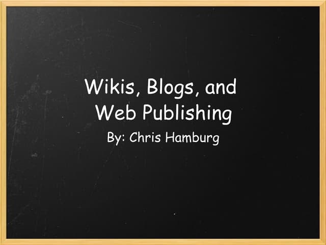 Wikis, Blogs, and Web Publishing