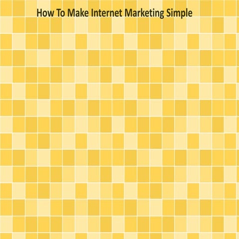 How To Make Internet Marketing Simple